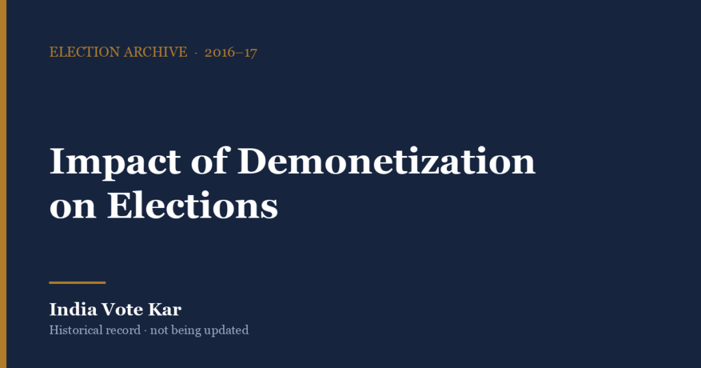 Impact of Demonetization on Elections, India Vote Kar election archive
