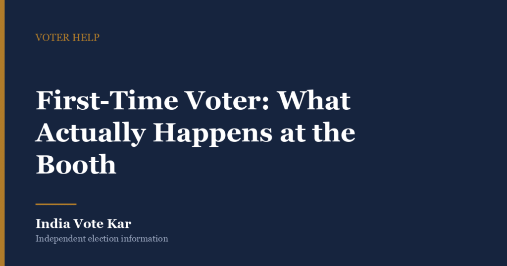 First-Time Voter: What Actually Happens at the Booth, India Vote Kar Voter Help guide