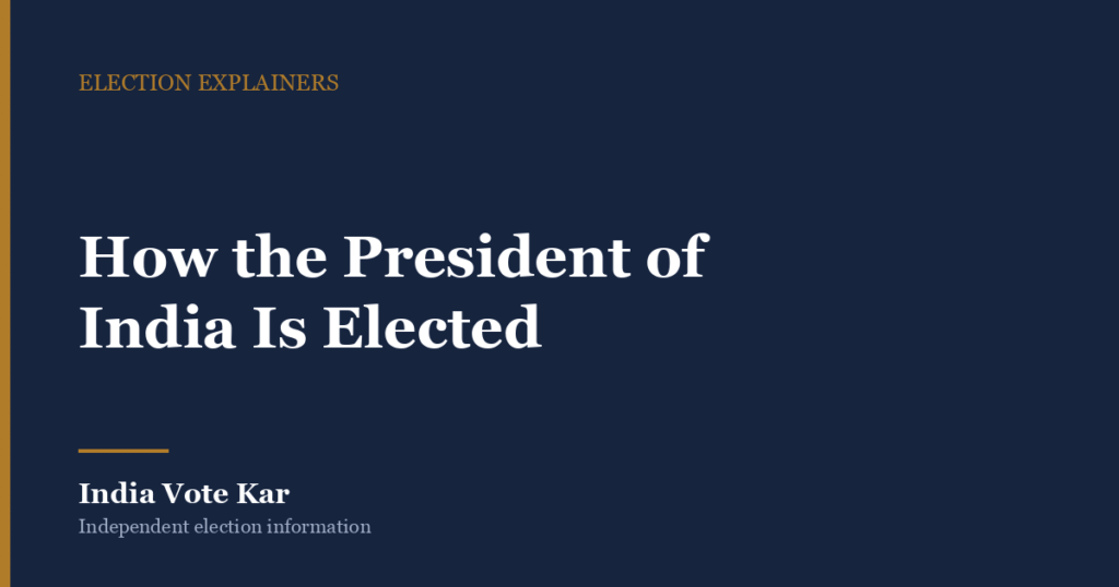 How the President of India Is Elected, India Vote Kar Election explainer