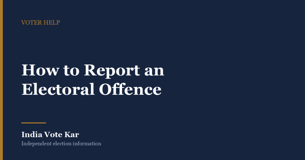 How to Report an Electoral Offence, India Vote Kar Voter Help guide