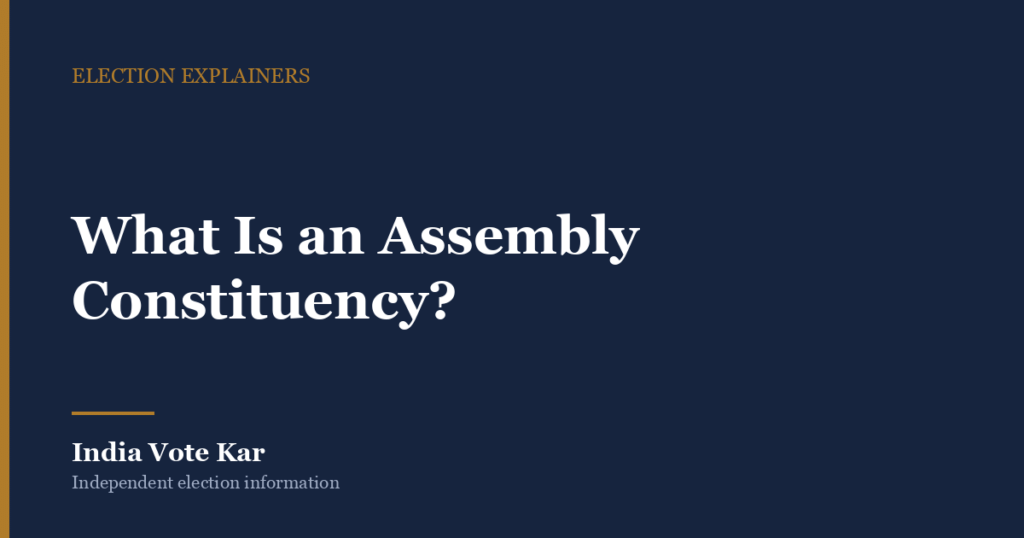 What Is an Assembly Constituency?, India Vote Kar Election explainer