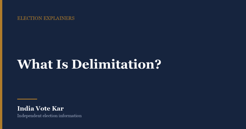What Is Delimitation?, India Vote Kar Election explainer