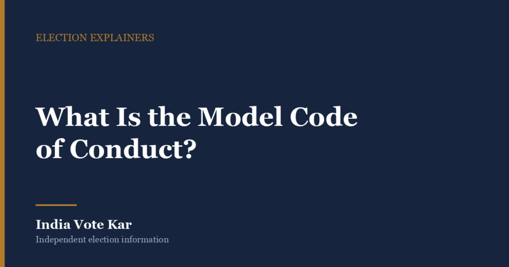 What Is the Model Code of Conduct?, India Vote Kar Election explainer