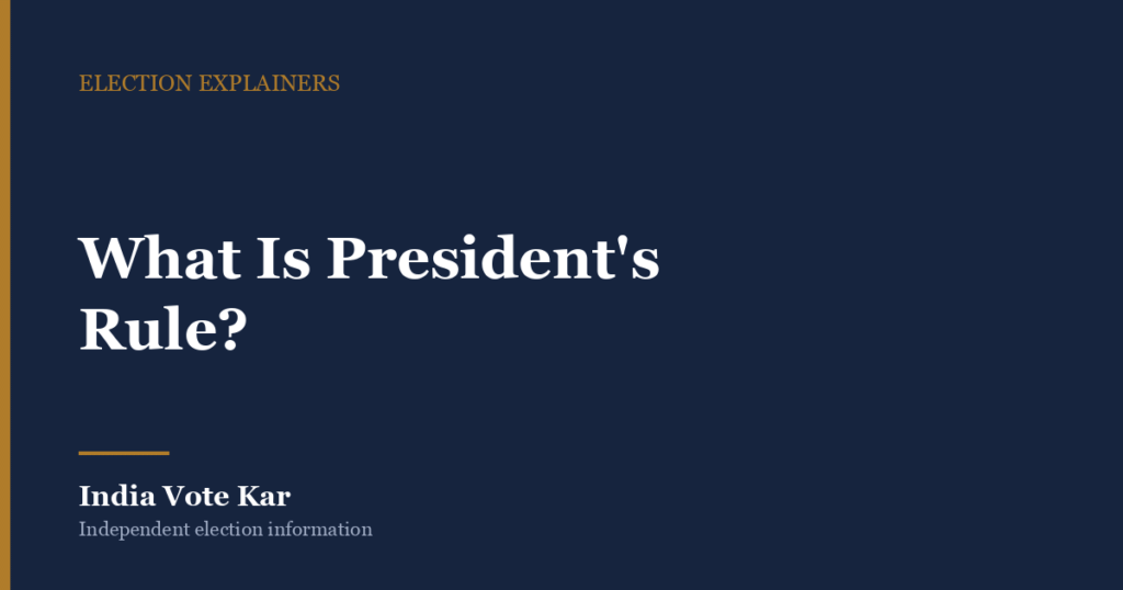 What Is President’s Rule?, India Vote Kar Election explainer