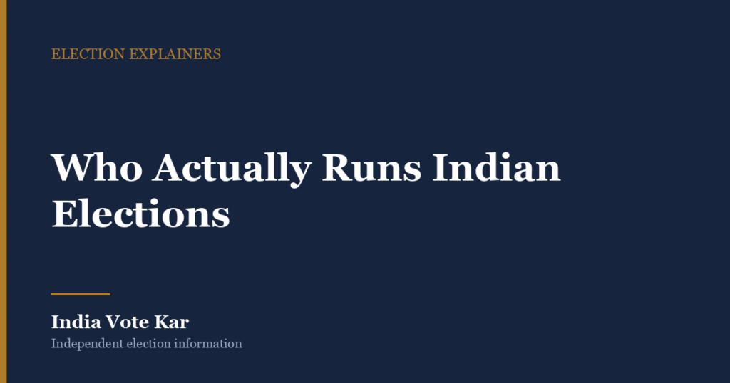 Who Actually Runs Indian Elections, India Vote Kar Election explainer