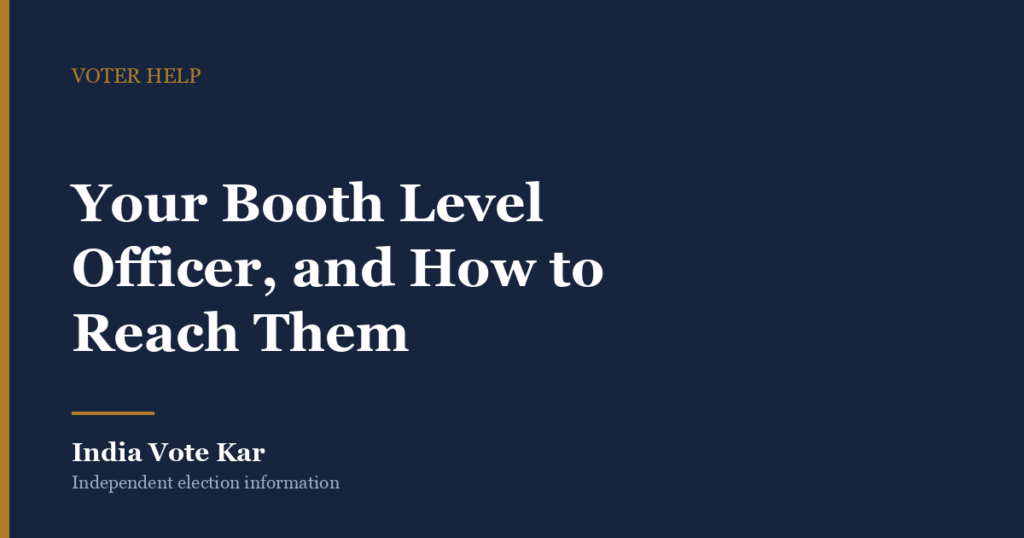 Your Booth Level Officer, and How to Reach Them, India Vote Kar Voter Help guide