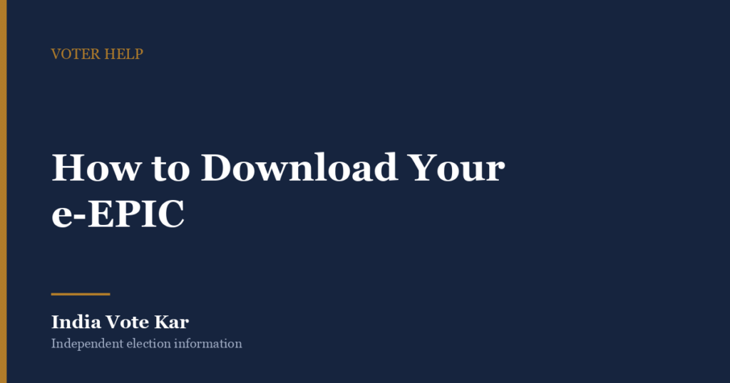 How to Download Your e-EPIC, India Vote Kar Voter Help guide