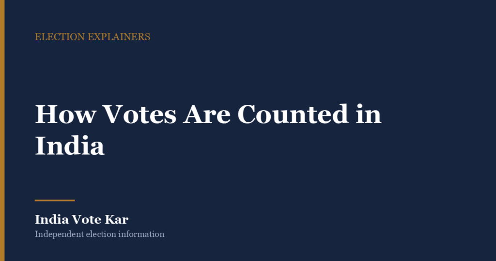 How Votes Are Counted in India, India Vote Kar Election explainer