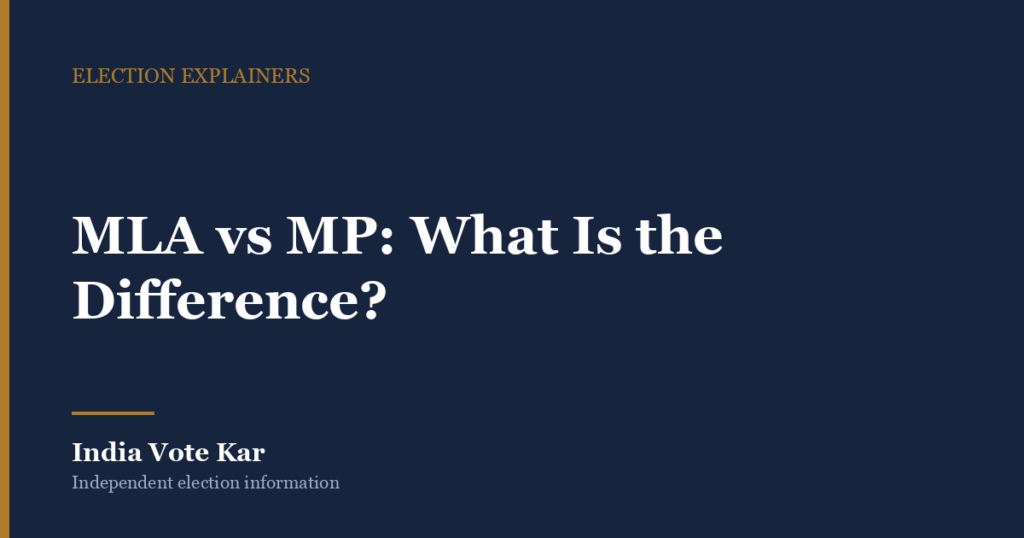MLA vs MP: What Is the Difference?, India Vote Kar Election explainer