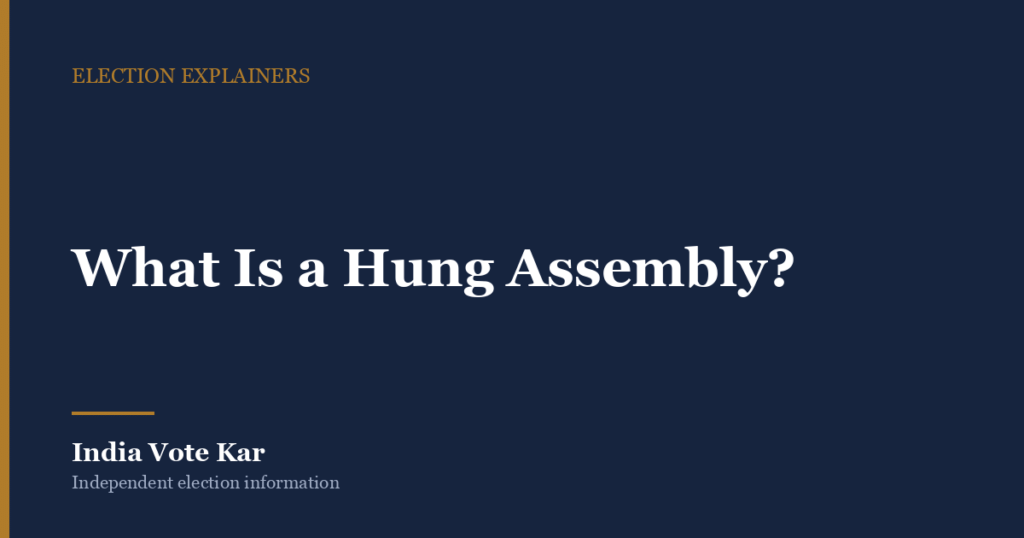 What Is a Hung Assembly?, India Vote Kar Election explainer