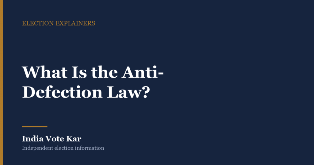 What Is the Anti-Defection Law?, India Vote Kar Election explainer