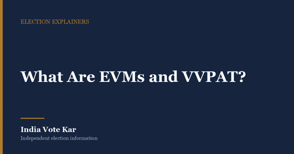 What Are EVMs and VVPAT?, India Vote Kar Election explainer